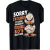 Retro Vintage 60s Graphic T-Shirt for Men and Women - Funny Slogan "Sorry, I'm In a Bad Mood, I'm Wearing My Terrible 60s T-Shirt" with Angry Duck
