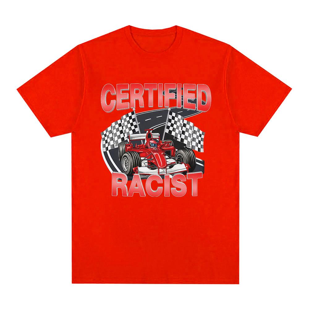 Professional Certified Racist Funny Racing Meme Graphic T-Shirt Men's Women Fashion Short Sleeve T-shirts Cotton Casual T Shirts