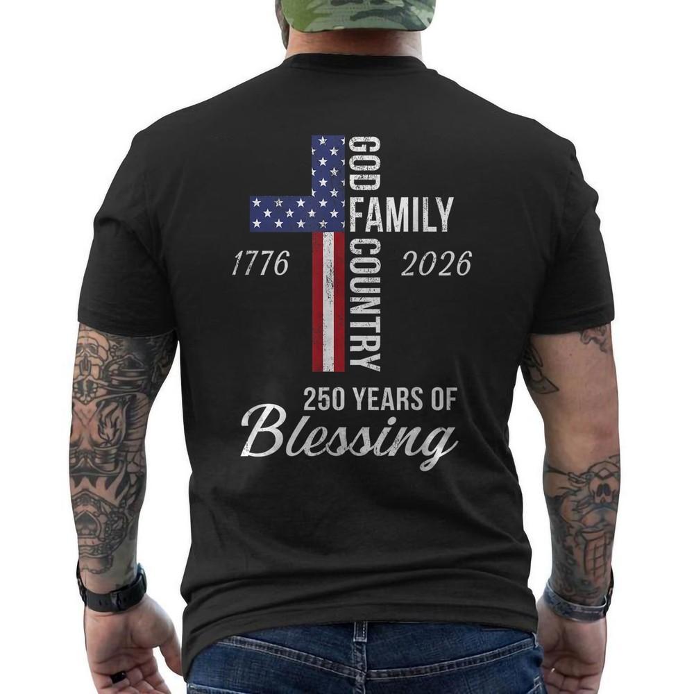 God Family Country 250 Years of Blessing 250th Anniversary USA Patriotic ON BACK Unisex T-Shirt XXL