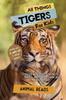 Kniha All Things Tigers For Kids : Filled With Plenty of Facts, Photos, and Fun To Learn All About Tigers