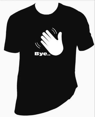 Bye! Unisex T-Shirt 100% Cotton Premium Tee S,M,L,XL,XXL