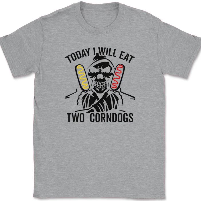 

Today I Will Eat Two Corndogs T-Shirt Funny Meme Food Social Gift Tee M