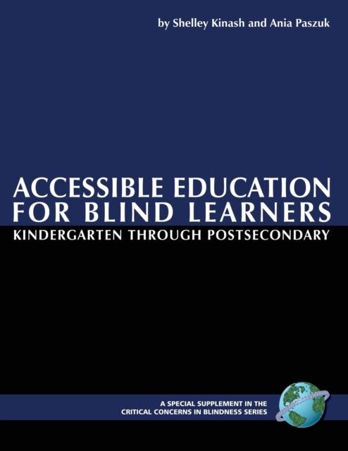 The Accessible Education for Blind Learners : Kindergarten Through Post-secondary Book