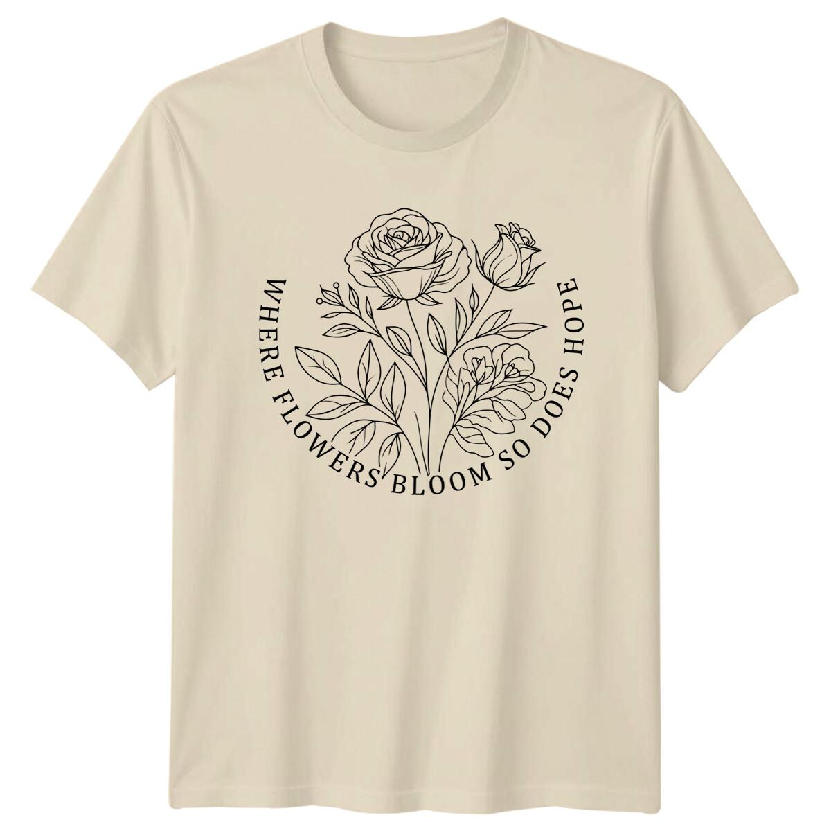 Where Flowers Bloom So Does Hope Floral Nature T-Shirt XXXXL