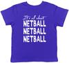 It's All About Netball Childrens Kids T-Shirt Boys Girls