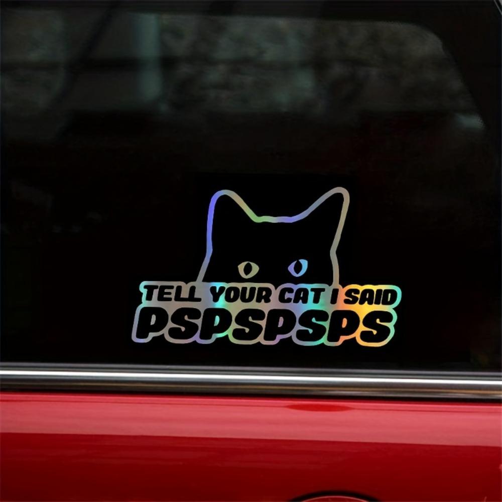 

Tell Your Cat I Said PSPSPS Car Stickers Auto Window Rear Windshield Trunk Waterproof Vinyl Decals Car Styling Deoration 16x9.4CM