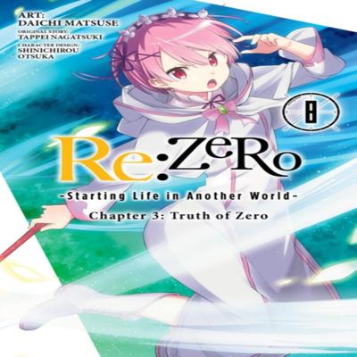 ReZERO Starting Life In Another World Chapter 3 Truth of Zero Vol. 8 Manga by Tappei Nagatsuki... 9781975304034