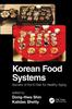 The Korean Food Systems : Secrets of the K-Diet for Healthy Aging Book