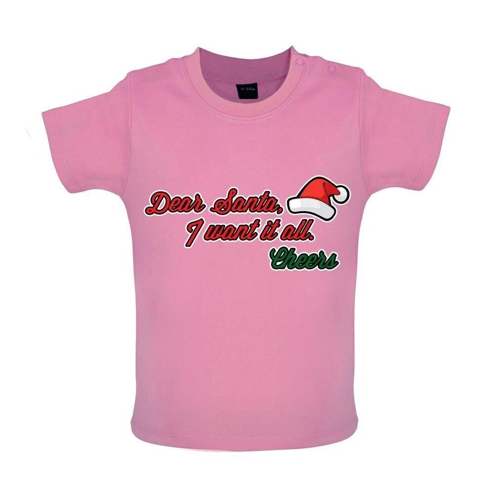 Dear Santa I Want Everything - Baby Kids Boys Girls Unisex Baby Kids Boys Girls Unisex T-Shirt / Bodysuit - Funny Claus 150