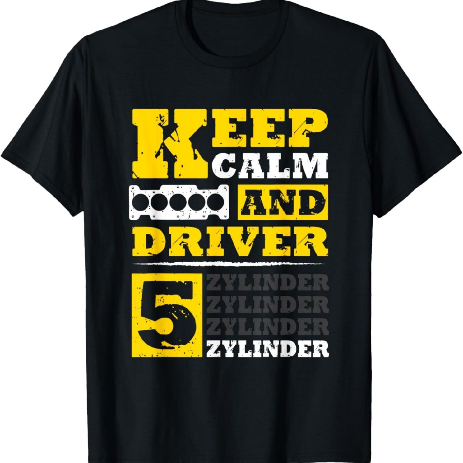 Keep Calm and drive 5 Cylinder - 5 Cylinder 1 2 4 5 3 Tuning T-Shirt S