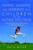Kniha Playing, Laughing and Learning with Children On the Autism Spectrum : A Practical Resource of Play Ideas for Parents and Carers