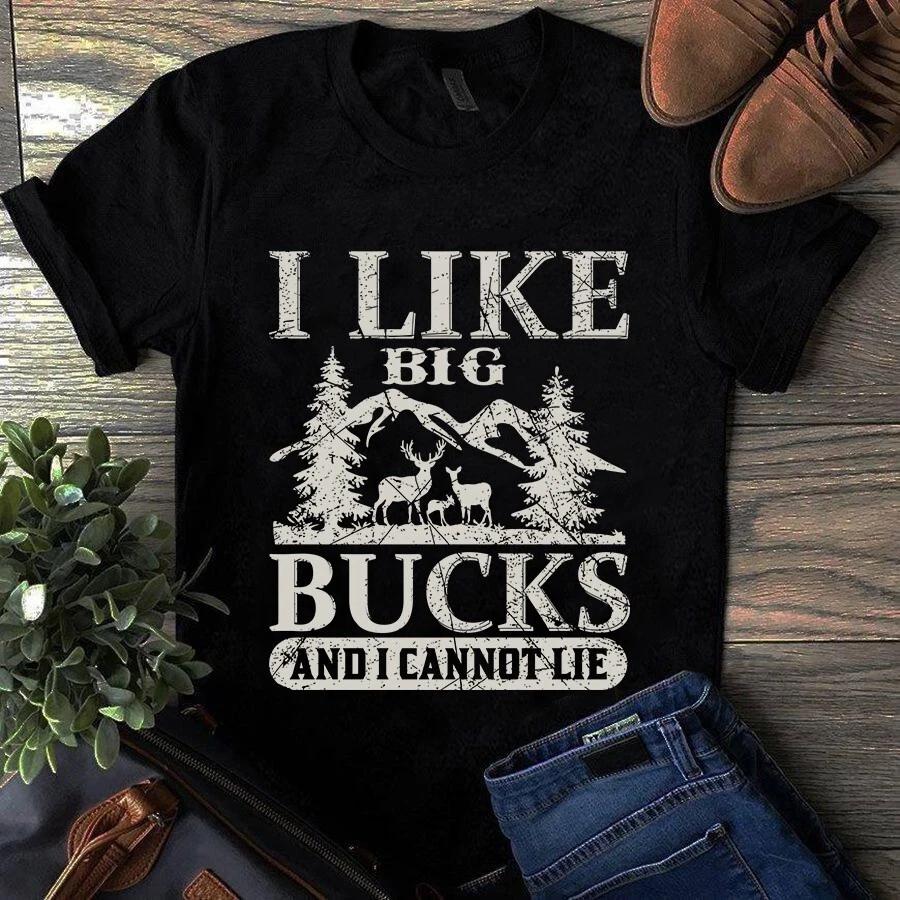 I Like Big Bucks and I Cannot Lie Hunting Men s and Women s T-shirts S