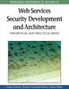 The Web Services Security Development and Architecture : Theoretical and Practical Issues Book