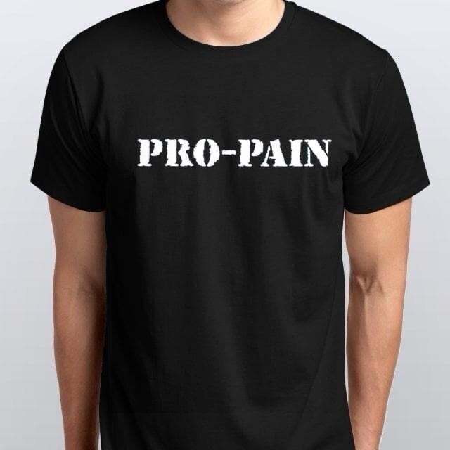 PROPAIN TSHIRT Sizes S M L XL XXL Colours Black White