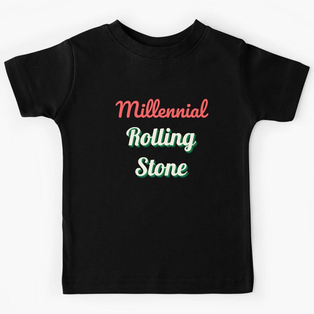 Millennial Rolling Stone  Kids T-Shirt 110