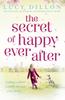 The Secret of Happy Ever After by Lucy Dillon Paperback Book 9781444727036