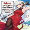 Reborn To Master the Blade From HeroKing To Extraordinary Squire Vol. 2 Light Novel by Nagu Nagu... 9781975377922