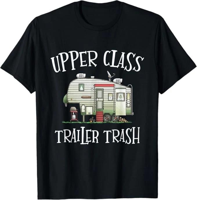 Upper Class Trailer Trash Funny Camper Camping Outdoor T-Shirt Size S-4XL