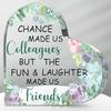 Heart-Shaped Succulent Plant Desk Plaque with "Chance Made Us Colleagues" Quote, Mint Green & Pastel Pink Office Decor, Work Bestie Birthday Keepsake
