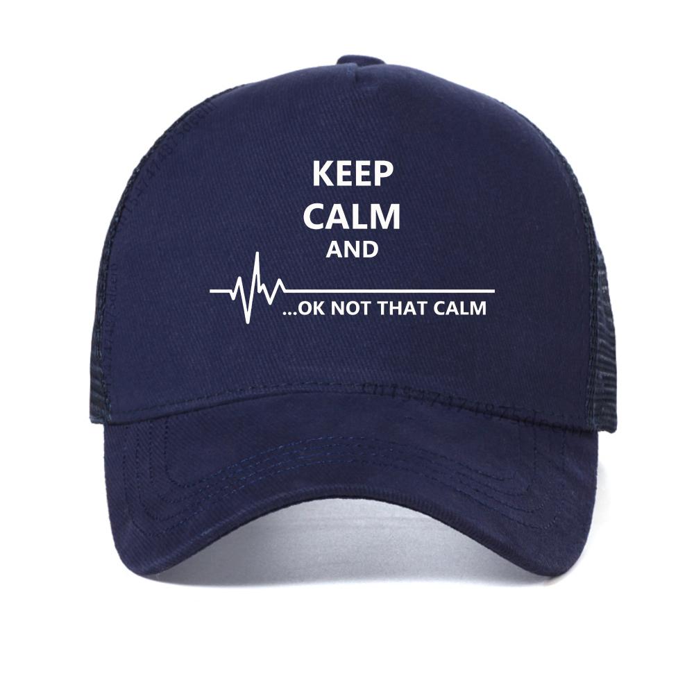 

Keep Calm And Ok Not That Calm Male baseball cap Summer Hip Hop Casual sun hat fashion outdoor adjustable Breathable trucker hat Adjustable темно-синього кольору