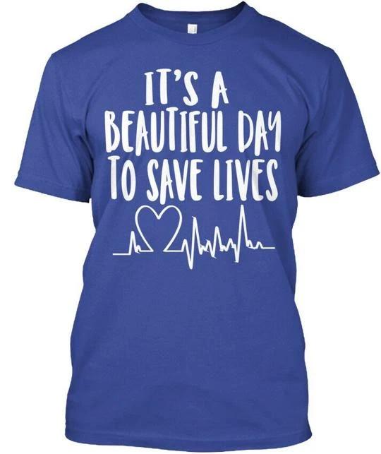 Cool Its A Beautiful Day To Save Lives TTshirt Made in USA Size S to 5XL 4XL