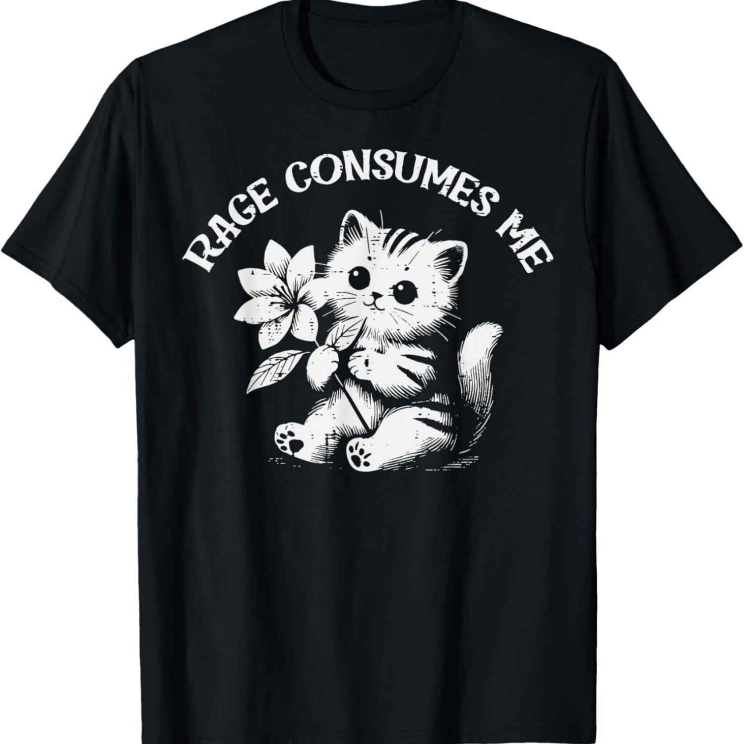 Cat Flower Rage Consumes Me Funny Saying Kitten Women Men T-Shirt S чёрный