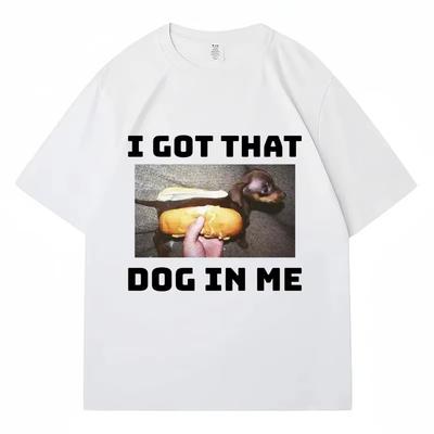 Casual Wear Men's Shirts I Got That Dog In Me Meme T Shirt Funny Dog Humor Graphic Vintage Short Sleeve Oversized Streetwear Top