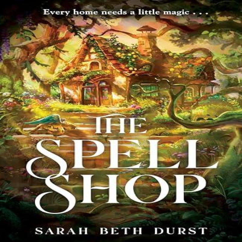 The Spellshop by Sarah Beth Durst Hardback Book 9781035042326