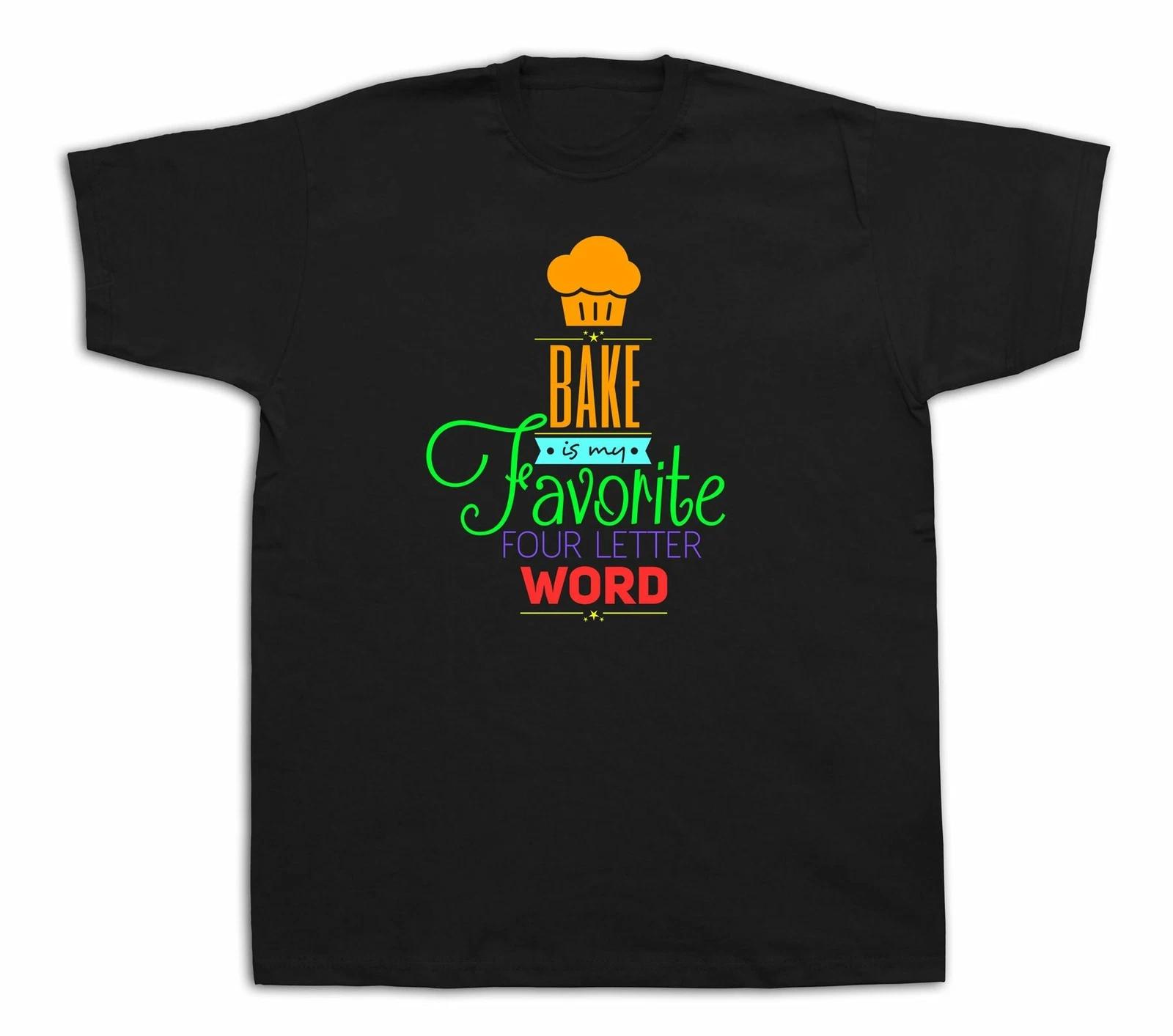 New Mens cotton T-shirt print Bake favorite word good taste funny Graphic design 4XL