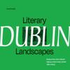 Literary Landscapes Dublin by Ana Kinsella Hardback Book 9780008716097