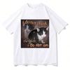 I Do Not Think Therefore I Do Not Am Cat Meme T Shirt Funny Unisex Wounisex Harajuku Vintage Graphic Tshirt Unisex High Quality Tops