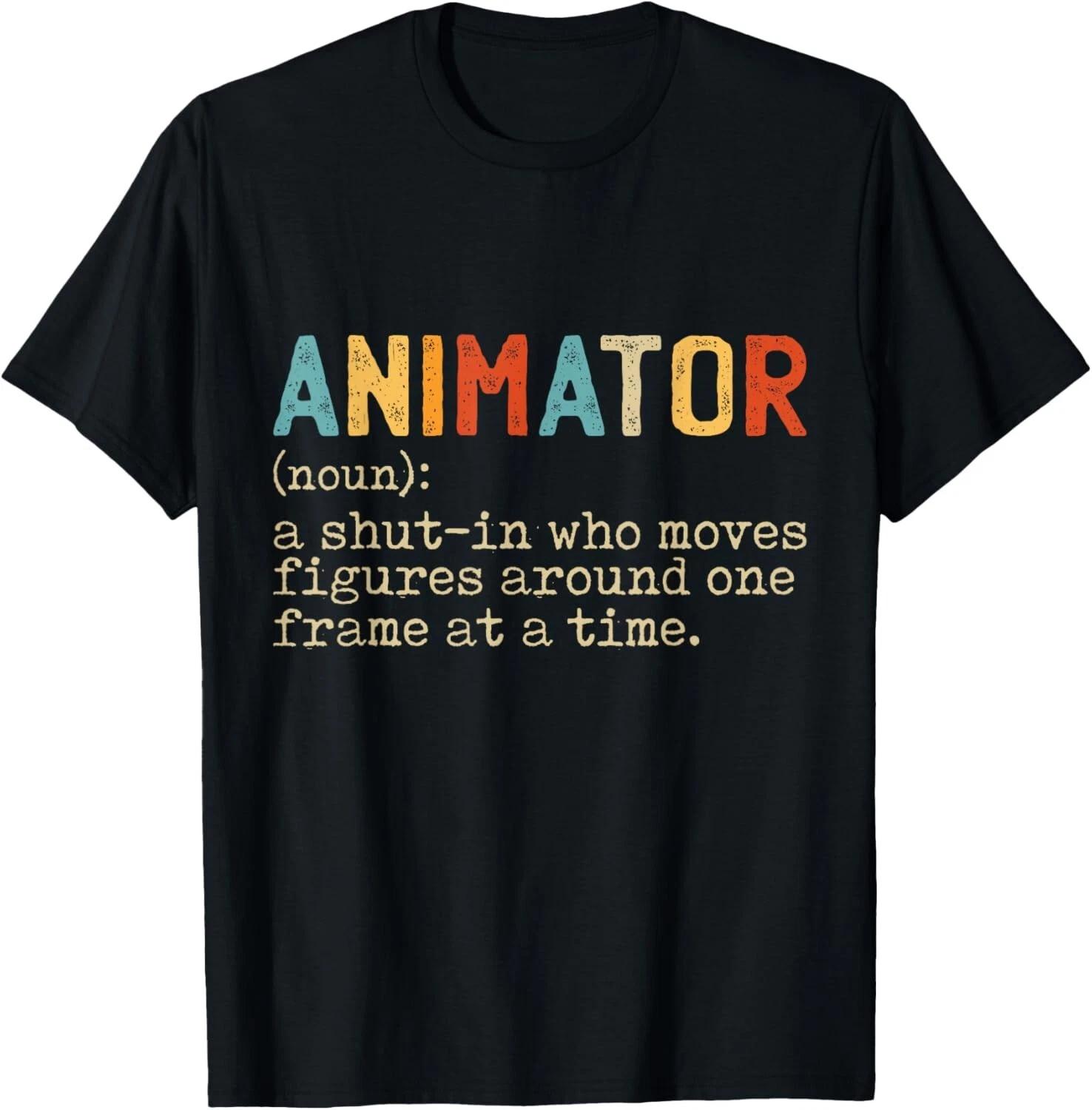 Funny Saying Animator Definition Gift Unisex T-Shirt 4XL