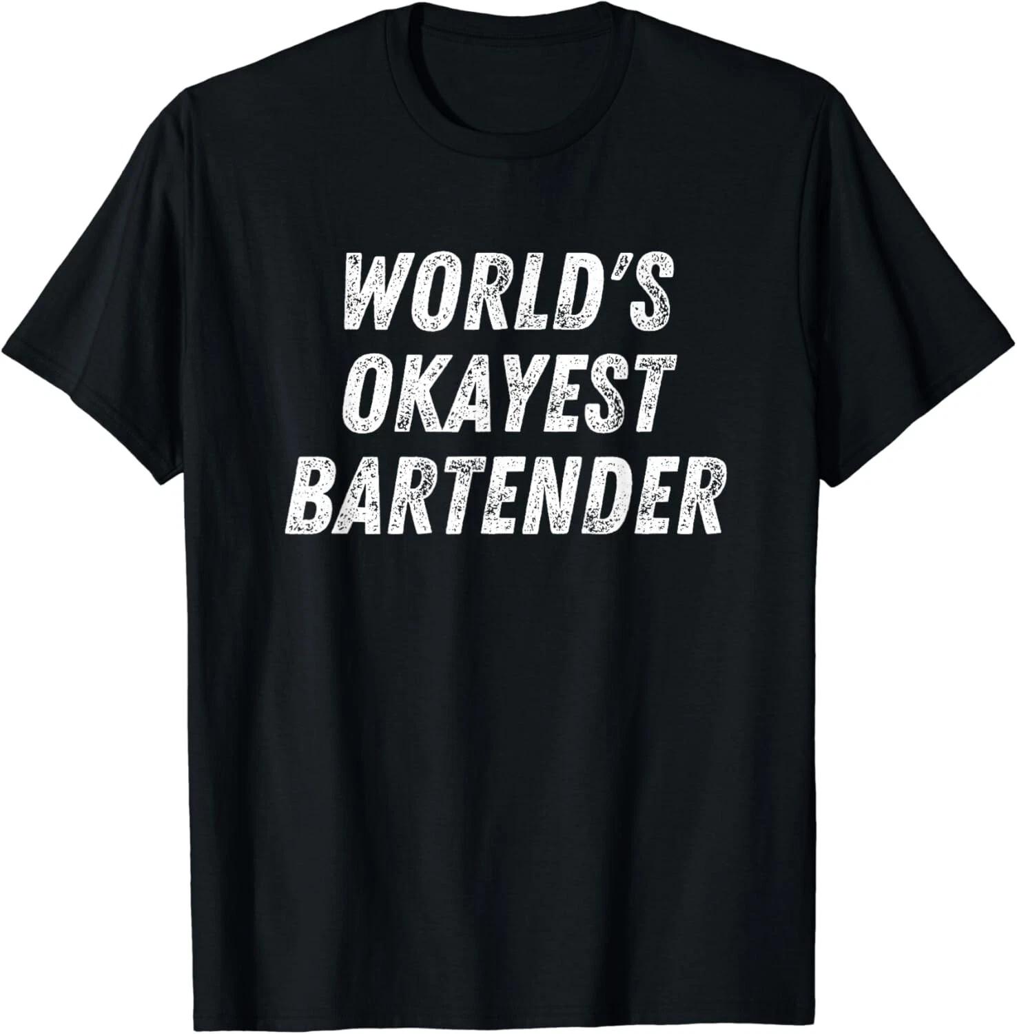 World_s Okayest Bartender Funny Bartending Mixologist Gifts Unisex T-Shirt 3XL