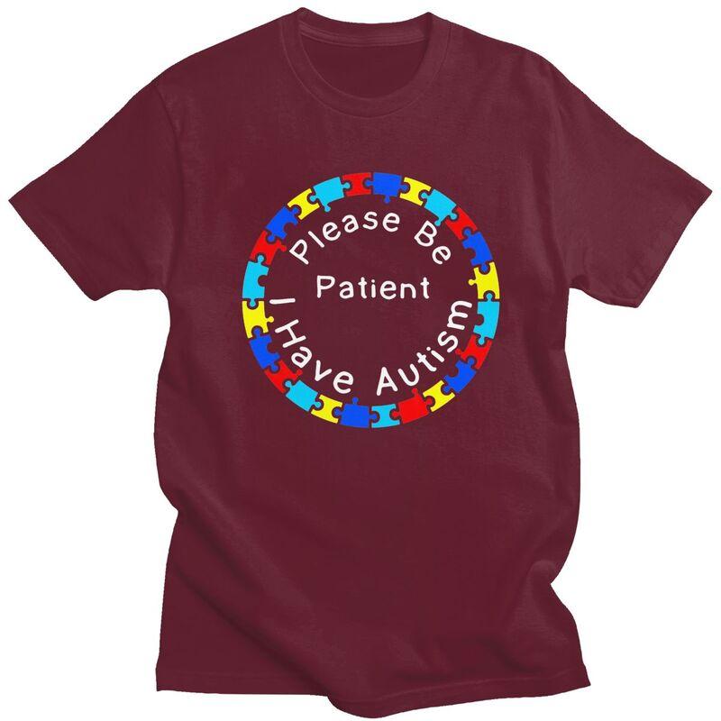 Custom Please Be Patient I Have Autism Letter Print T Shirts Men 100 Cotton Tees Tshirts Fashion Tshirt Clothing