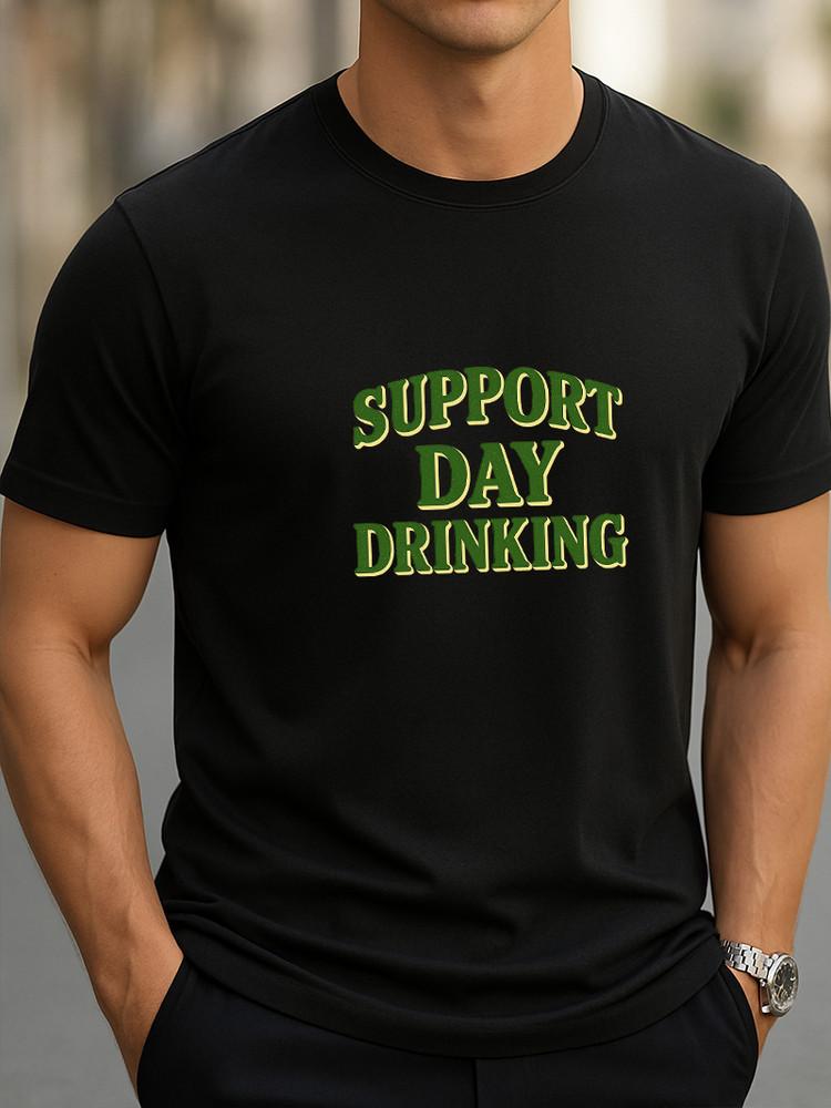 Support Day Drinking T-Shirt Funny Green Text Graphic Tee for Men Casual Tee Unisex T-Shirt XXXL