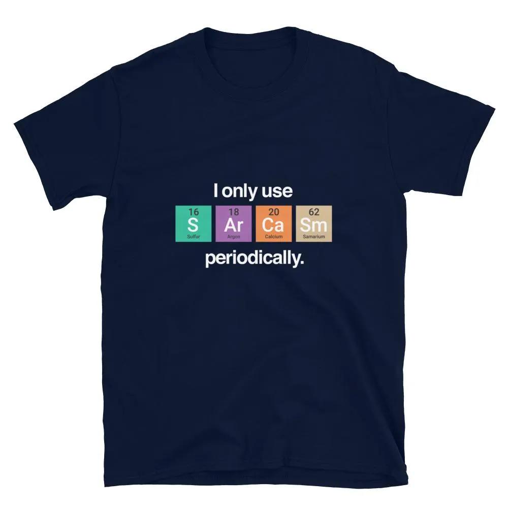 Ich bin nur gelegentlich sarkastisch - Lustiges Chemie-Wissenschafts-Shirt Bequemes und weiches Atmungsaktives Modisches Herrenbekleidungs-T-Shirt