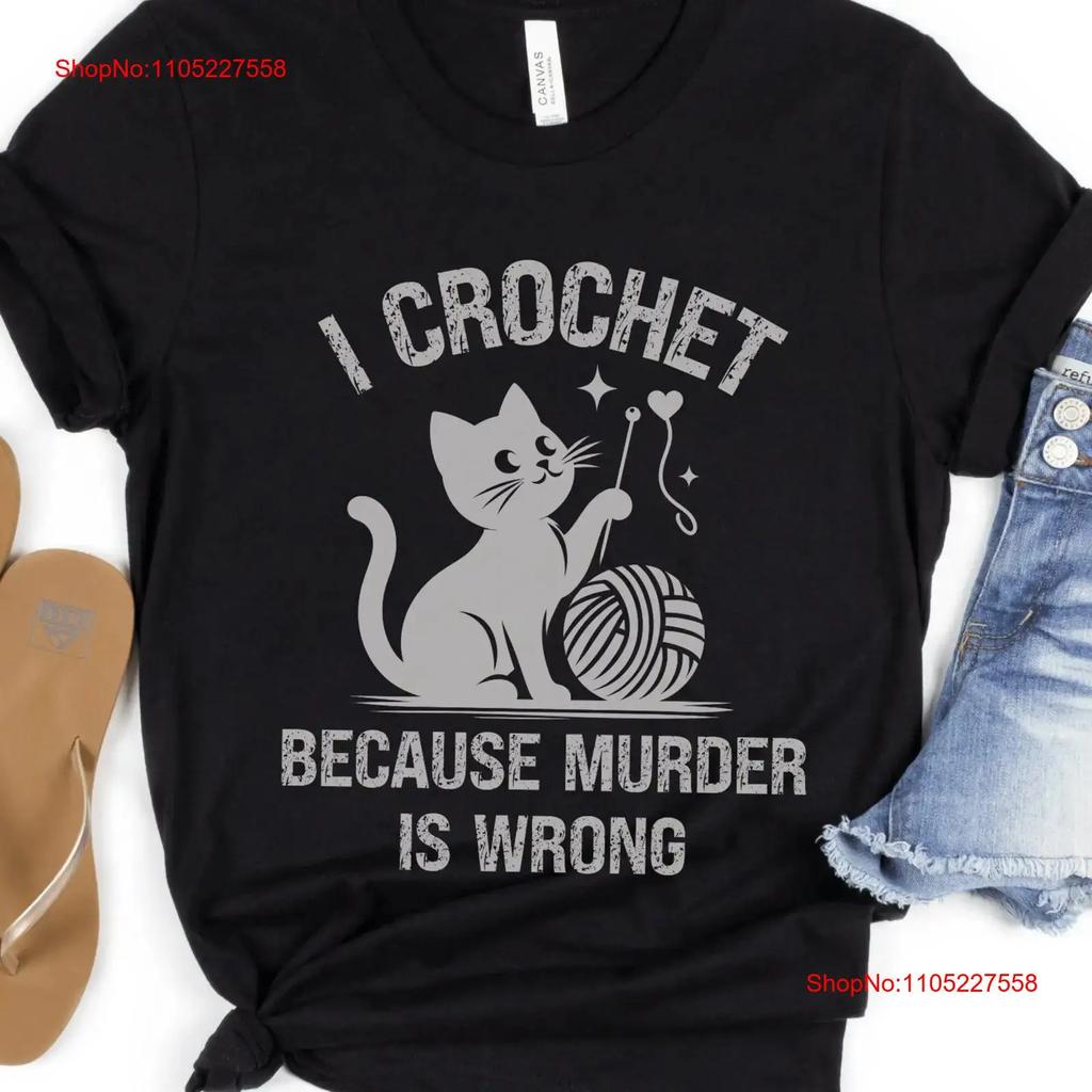 I Crochet Because Murder Is Wrong Shirt Yarn Lover Funny T Animal Quote Gift For Mom Vintage Unisex Homme Casual