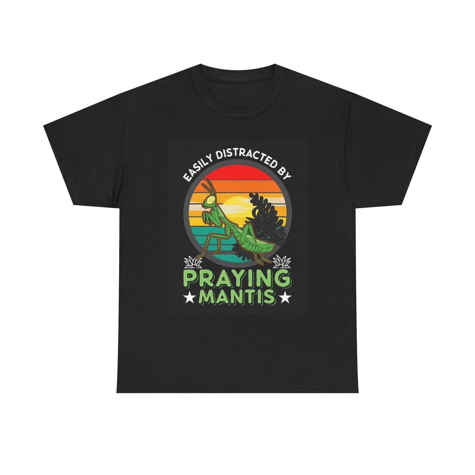 Men s and Women s T-shirts Easily Distracted By Praying Mantis L