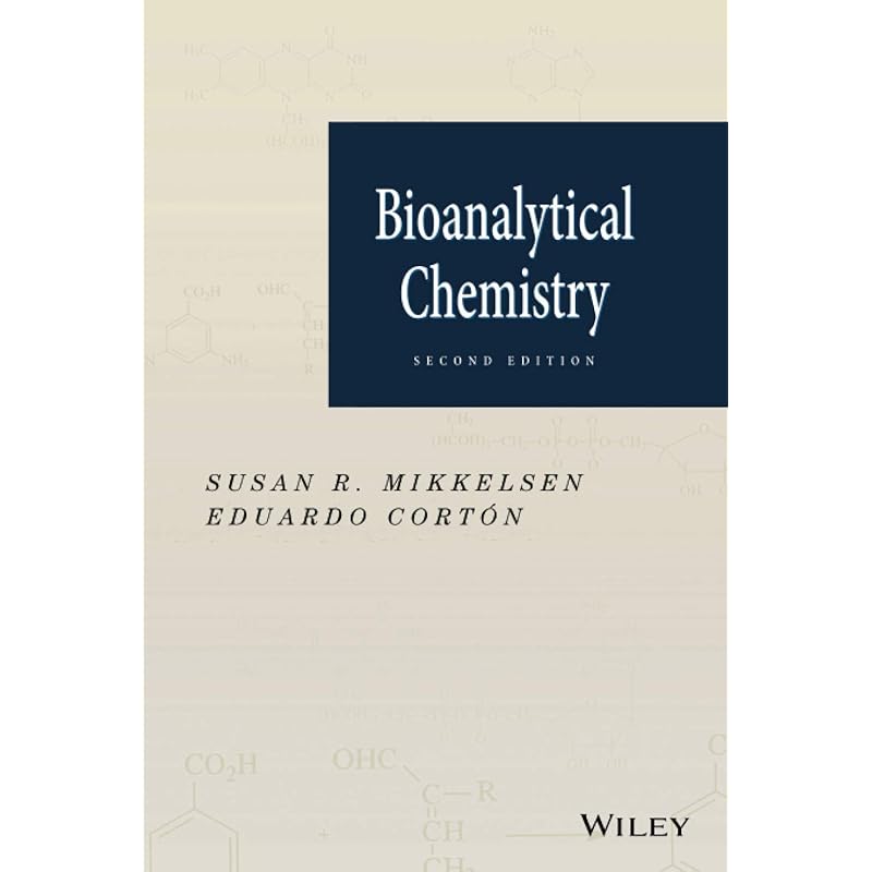 Bioanalytical Chemistry, 2nd Edition A Timely, Accessible Survey of the Multidisciplinary Field