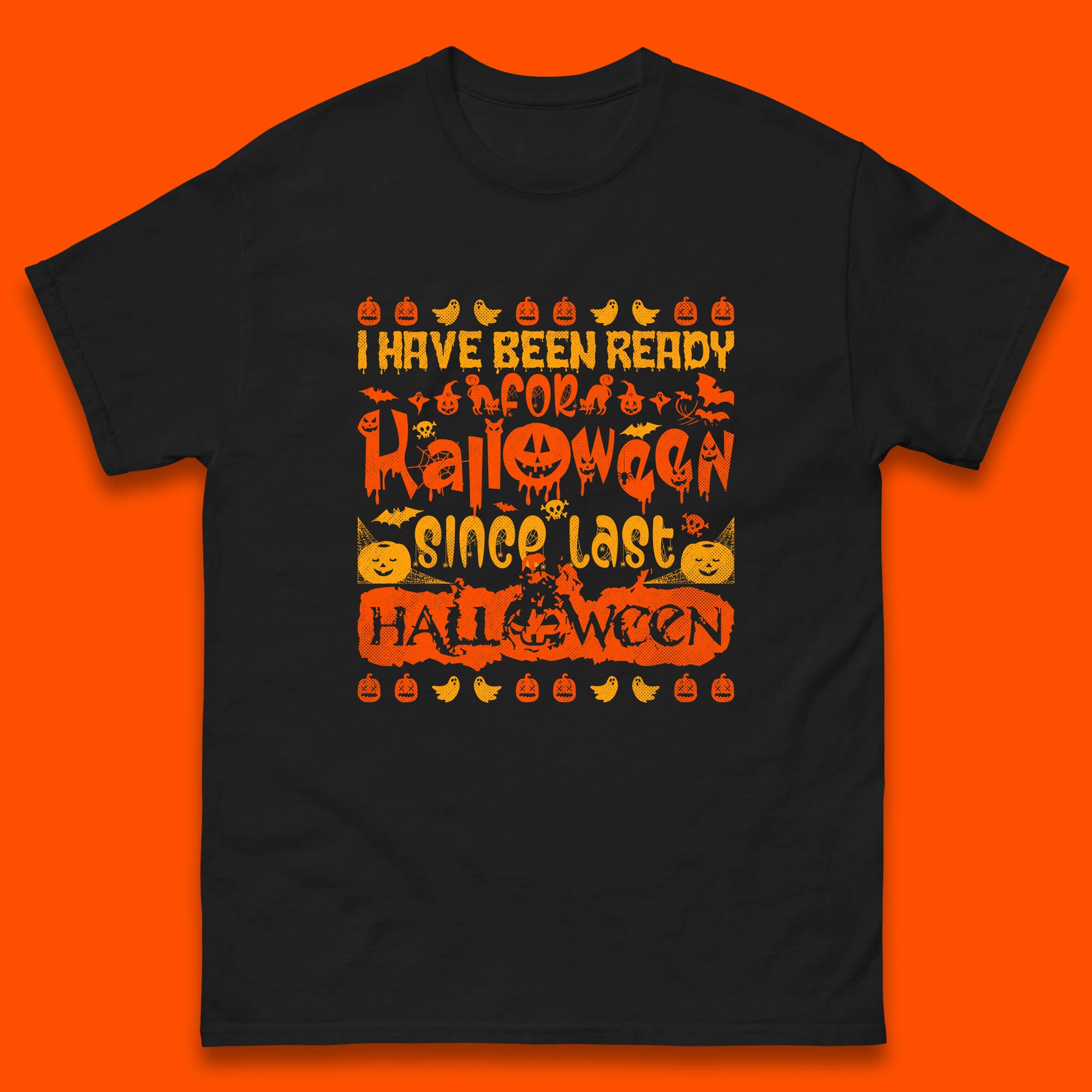 I Have Been Ready For Halloween Since Last Halloween Scary Spooky Pumpkin Mens Tee Top S