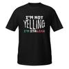 Funny Italian Pride T-Shirt: I'm Not Yelling Tee