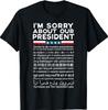 Sorry About Our President T Shirt, Funny Anti Trump Shirt T-Shirt