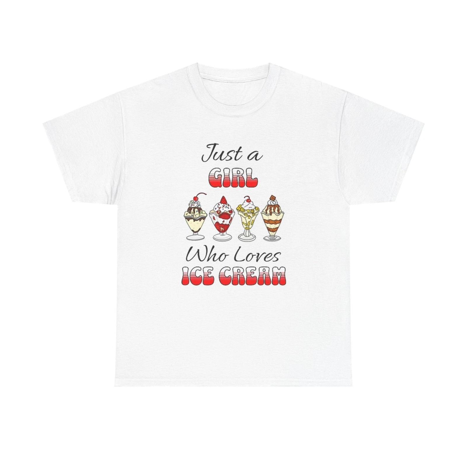 Men s and Women s T-shirts Just A Girl Who Loves Ice Cream Graphic XXXXL