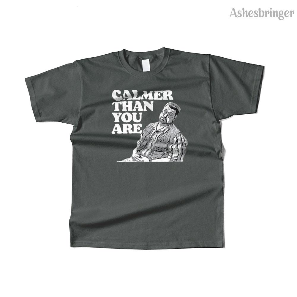 Mens Cotton Calmer Than You Are Graphic Funny Walter Sobchak Big Lebowski T Shirt Street Casual Style Tee for Men and Women