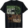Fishing Solves Problems Hunting Tackles Rest Funny Fisherman Unisex T-Shirt