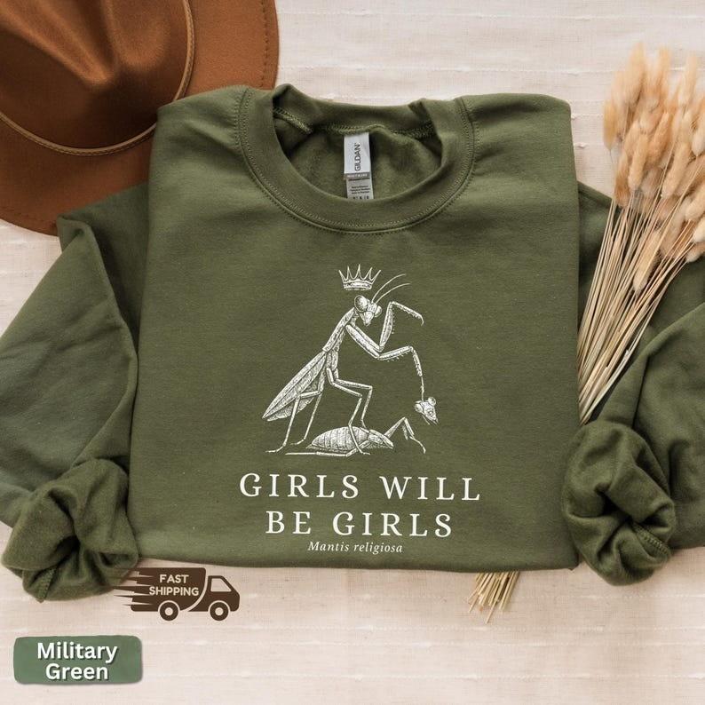 Girls Will Be Girls Funny Praying Mantis Shirt: Bug Insect Entomology Dark Humor Unisex T-Shirt XXL