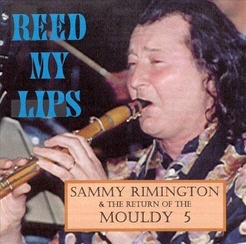 

CD SAMMY RIMINGTON& THE MOULDY 5 - Reed My Lips JCCD3045 Jazz Crusade US Jazz Used