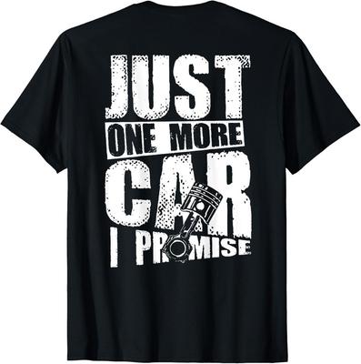 Just One More Car I Promise _on Back_ Tee Gift Unisex T-Shirt