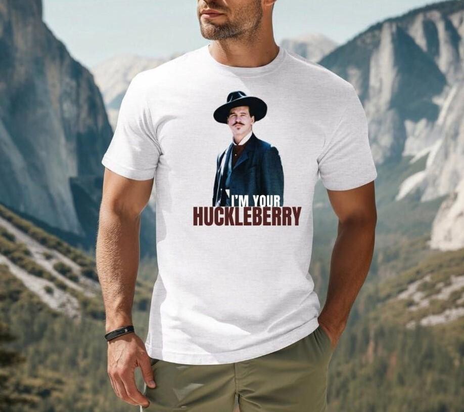 I m Your Huckleberry Shirt Val Kilmer Tombstone Doc Holliday Quote Shirt Unisex T-Shirt S