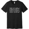 You Know Nothing Jon Snow T-Shirt